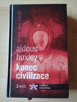 ALDOUS HUXLEY - Konec civilizace