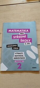 Matematika pro střední školy 2 - výrazy, rovnice, nerovnice