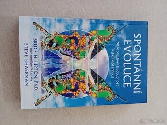Spontánní evoluce - Bruce H. LIPTON - 1