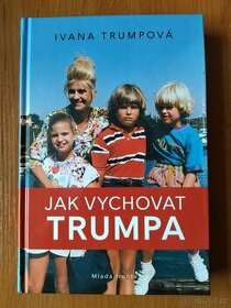 Jak vychovat Trumpa