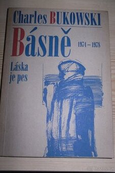 Charles Bukowski Láska je pes, Básně 1974-1978