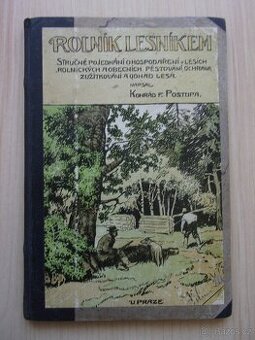 Konrád F. Postupa - ROLNÍK LESNÍKEM - r. 1912