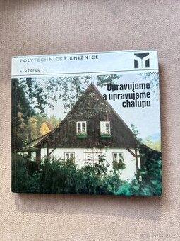 Opravujeme a upravujeme chalupu (R. Měšťan) - 1