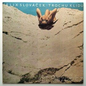 LP Felix Slováček - Trochu Klidu, 1982