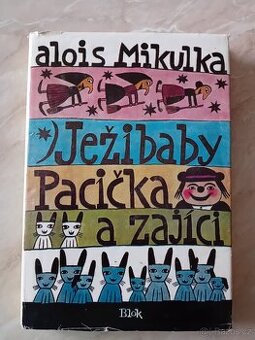 Alois Mikulka:Ježibaby,Pacička a zajíci - 1