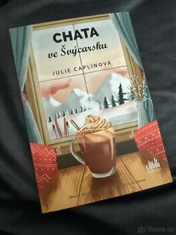 Chata ve Švýcarsku - Julie Caplinová
