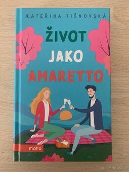 Život jako Amaretto - Kateřina Tišnovská