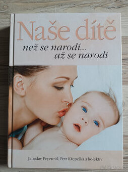 Naše dítě: než se narodí.. až se narodí - 1