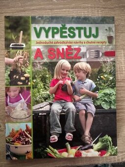 Kniha Vypěstuj a sněz