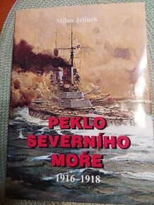 PEKLO SEVERNÍHO MOŘE 1916 - 1918 - 1