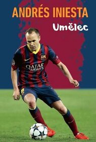 Prodám 2x novou knihu Andrés Iniesta Umělec+BARCA