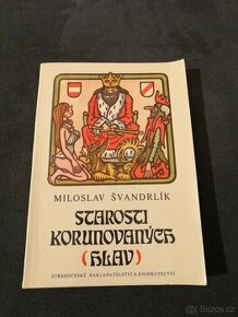 Miloslav Švandrlík: STAROSTI KORUNOVANÝCH (HLAV)