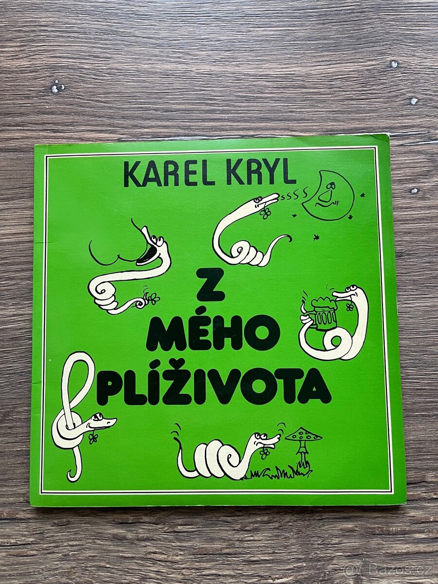 Karel Kryl - Z mého plíživota, Z (pod stolu) sebrané spisy - 2