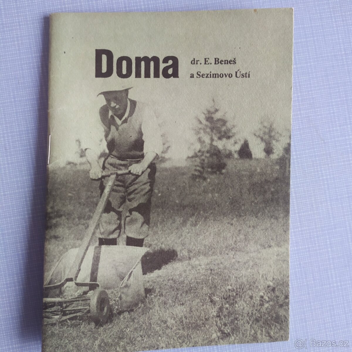 Edvard Beneš - československý prezident - dílo ,odkaz - 2