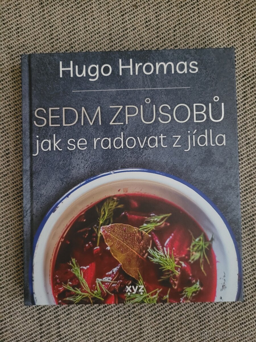 Nová kniha Sedm způsobů jak se radovat z jídla - Hugo Hromas - 2