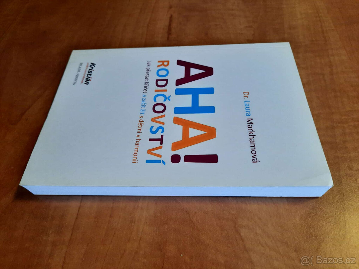 Aha Rodičovství Jak přestat křičet a začít žít s dětmi v h - 2