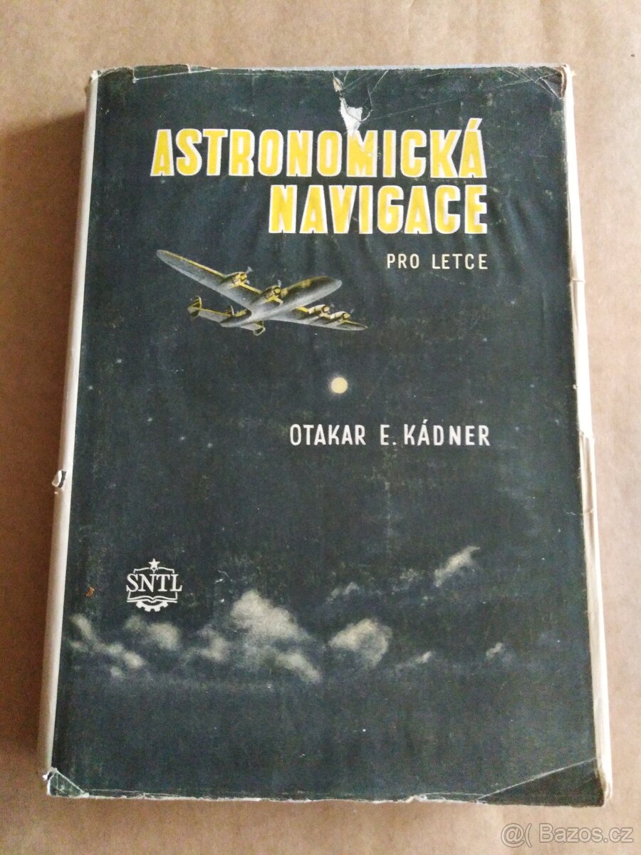 Astronomická navigace pro letce - Otakar E. Kádner - 2