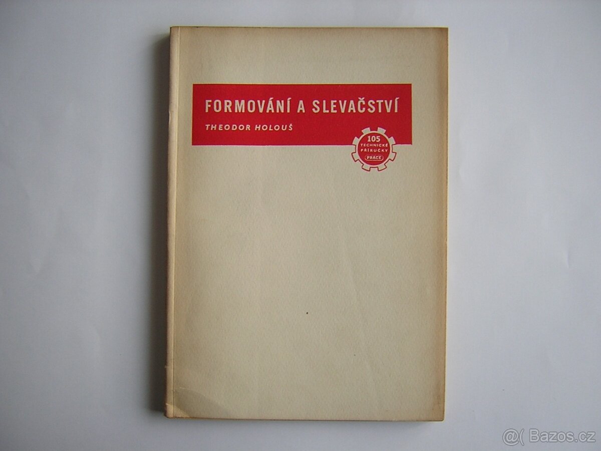 FORMOVÁNÍ A SLEVAČSTVÍ - Theodor Holouš - 2
