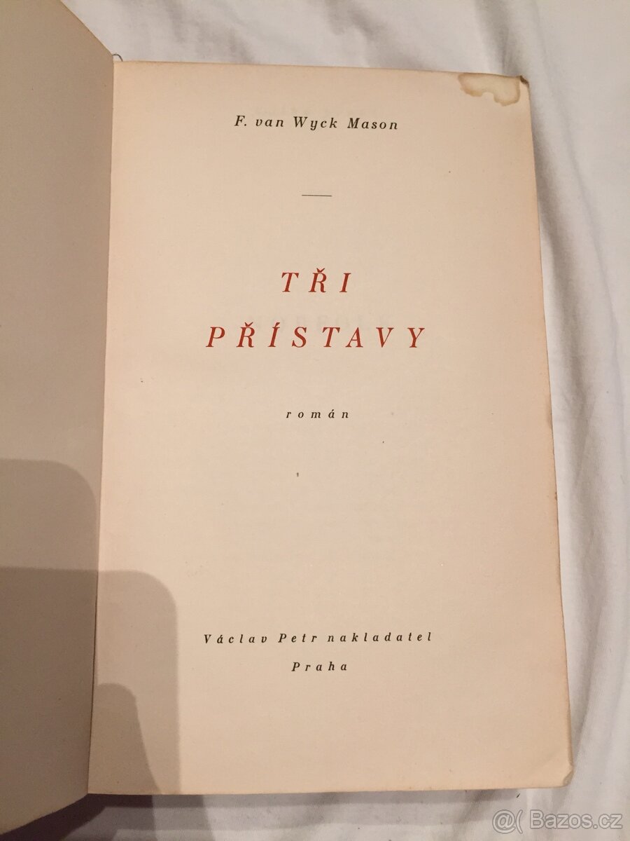 TŘI PŘÍSTAVY - F. van Wyck Mason - 2