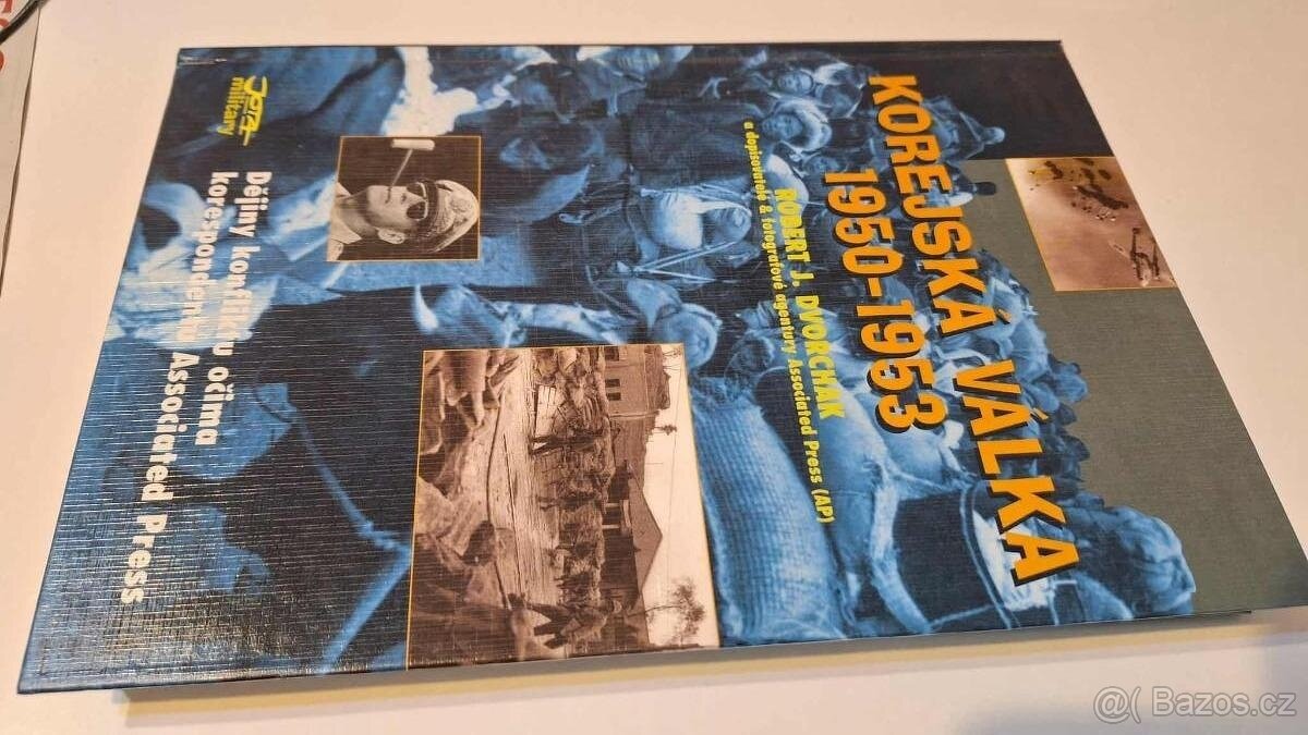 KOREJSKÁ VÁLKA 1950 - 1953. Robert J.Dvorchak. - 2