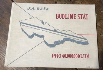 J.A. Baťa Budujeme Stát pro 40 000 000 lidí - 2