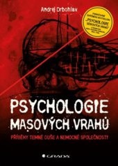 Psychologie sériových vrahů, Psychologie masových vrahů - 2