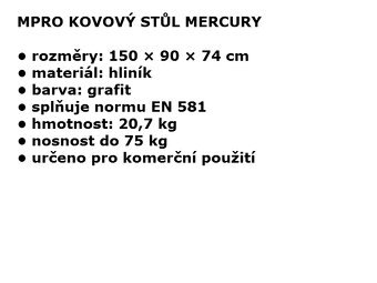 zahradní stůl MERCURY - materiál ocel používáno m - 2