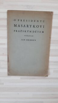 O presidentu Masarykovi pražským dětem 1930 - 2