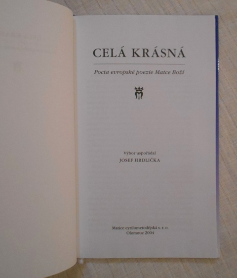 Celá krásná - Pocta evropské poezie Matce Boží - 2004 - 3