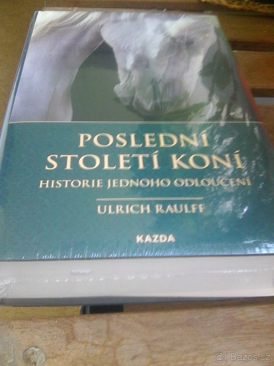 Poslední století koní - Ulrich Raulff nová kniha ve folii - 3