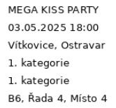 Mega Kiss party Ostrava 3.5. vstupenky 1. kategorie - 3