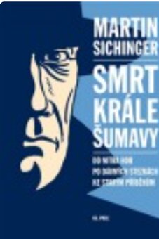 Španělská konverzace...smrt krále Šumavy Martin Sichinger - 3