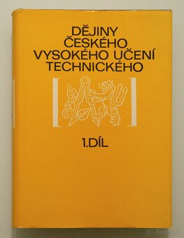 Dějiny Českého vysokého učení technického 1. díl sv.1 & 2 - 3