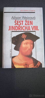 šest žen Jindřicha VIII - Alison Weirová - 3