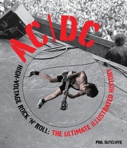 AC/DC High-Voltage Rock 'N' Roll: The Ultimate Illustrated H - 3
