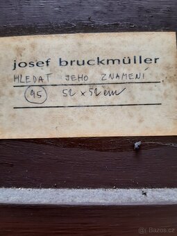 prodám obraz autor BRUCKMÜLLER JOSEF - 3