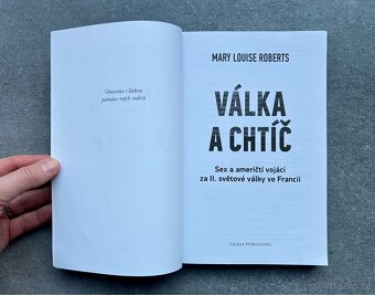VÁLKA A CHTÍČ, SEX A AMERIČTÍ VOJÁCI - MARY LOUISE ROBERTS - 3