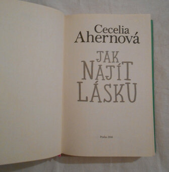 Cecelia Ahernová - Jak najít lásku - 2016 - 3