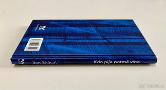 Jan Skácel, Kdo pije potmě víno - 3