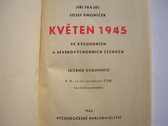 KVĚTEN 1945 VE VÝCHODNÍCH A SEVEROVÝCHODNÍCH ČECHÁCH - 3