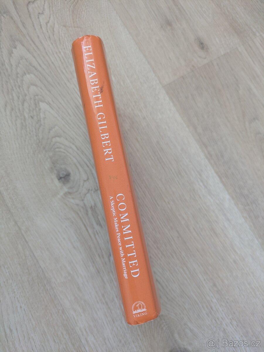 Elizabeth Gilbert - Committed (pokračování Eat, pray, love) - 4