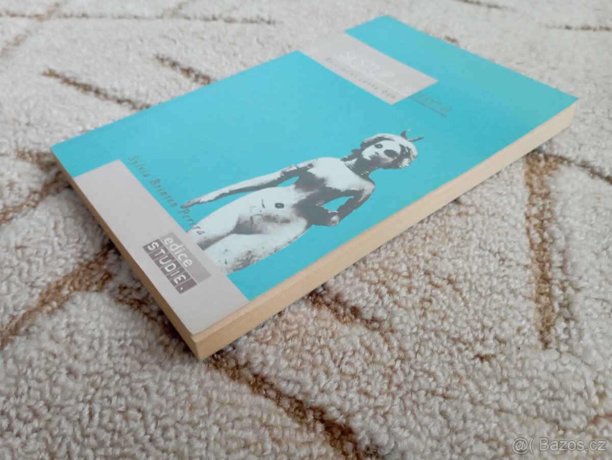 Sylvia Brinton Perera: Sestup k Bohyni - 4