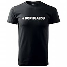 Tričko #DOPIJUAJDU - 4