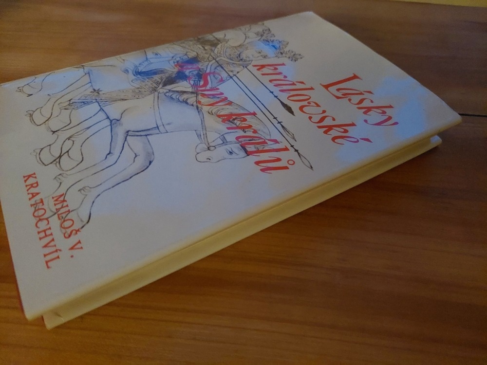 Miloš Václav Kratochvíl - Lásky královské a Sny králů SLEVA - 5