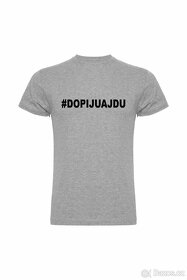 Tričko #DOPIJUAJDU - 5