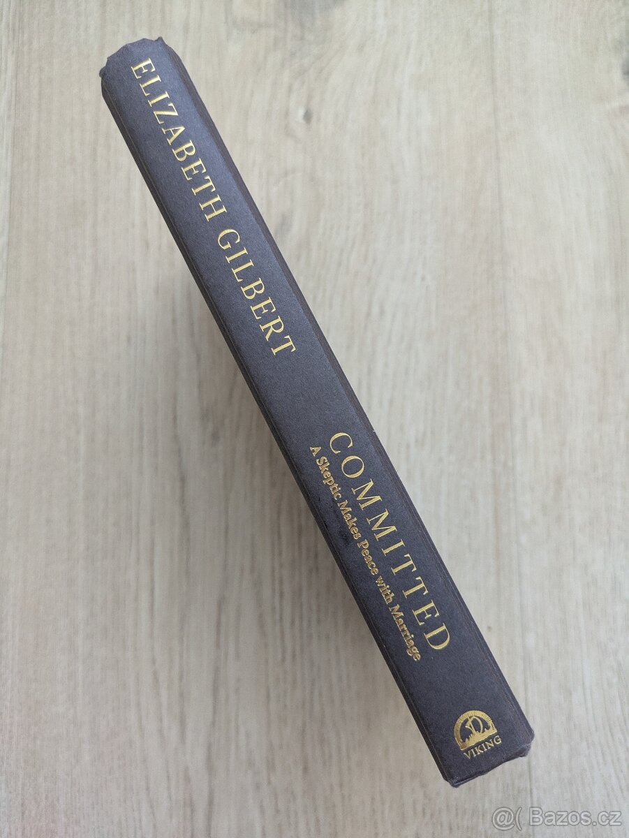 Elizabeth Gilbert - Committed (pokračování Eat, pray, love) - 7