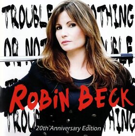 Koupím tyto CD zpěvačky ROBIN BECK: - 7