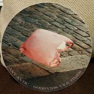 Ant Antic – Good Vids, Vile Times - 8