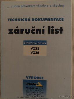 Přívěs Agados VZ26 rv.2006 - 750kg, 2,5m délka, 100km/h - 8