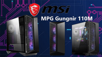 🚀 Herní ATX skříň MSI MPG GUNGNIR 110M + 4x RGB FAN 🚀 - 8